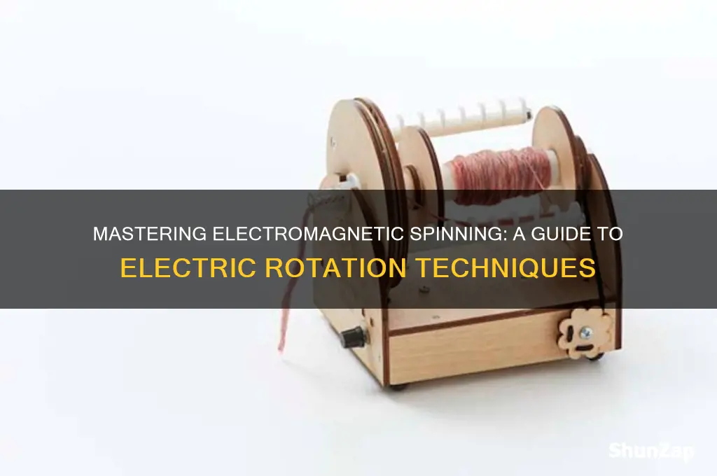how to spin stuff using electricity