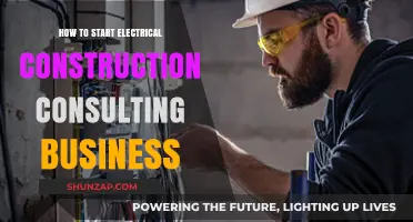 Electrical Construction Consulting: Steps to Start Your Business
