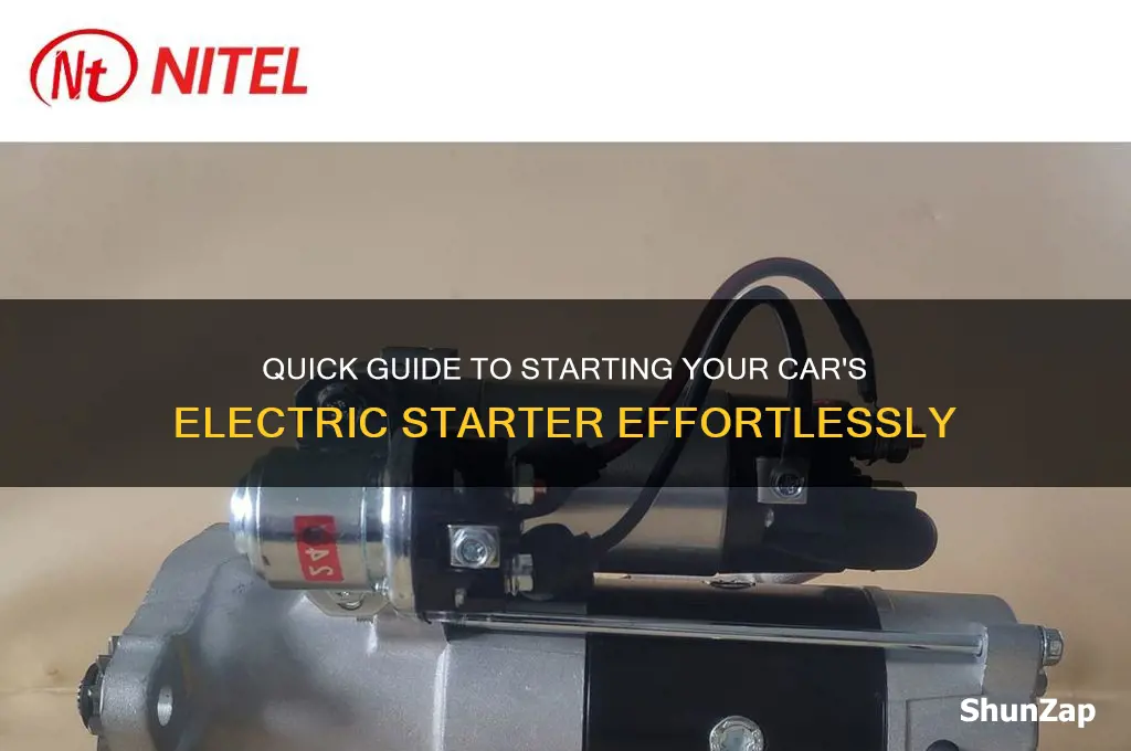how to start my electric starter on my car