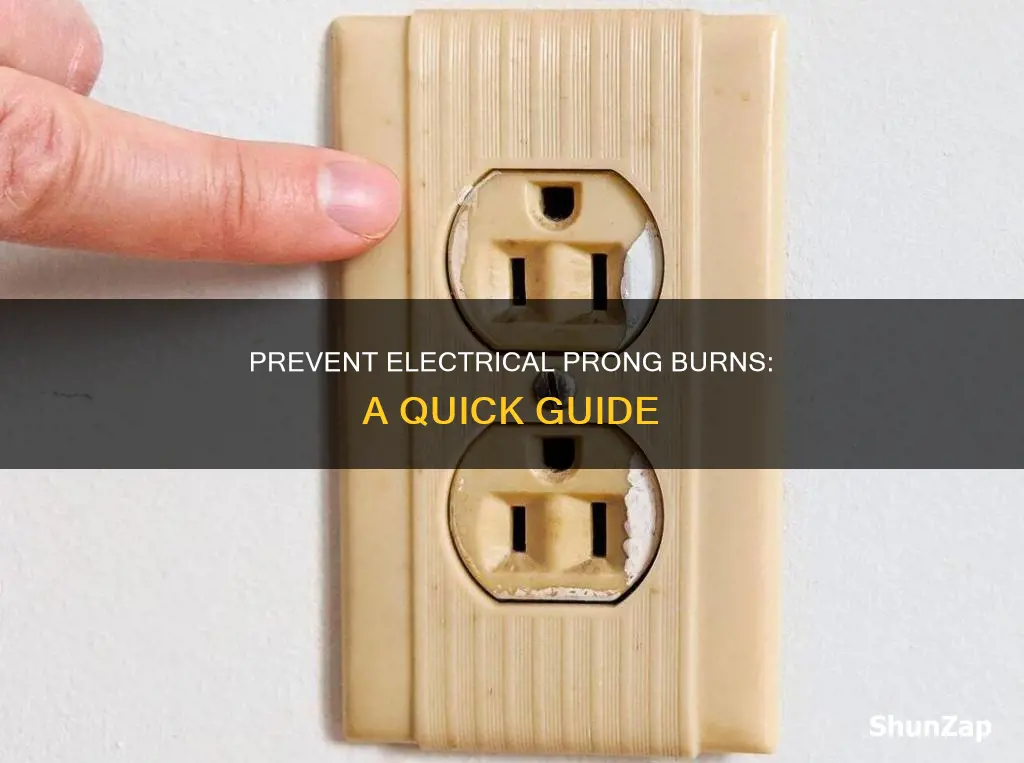 how to stop electrical prongs from burning