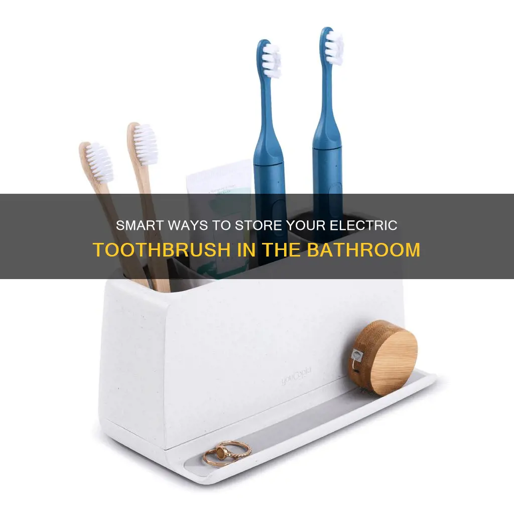 how to store electric toothbrush in bathroom