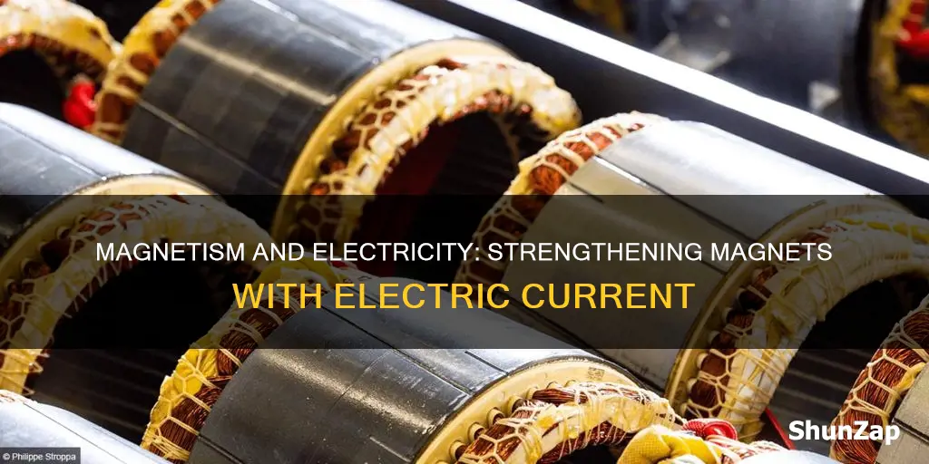 how to strengthen a magnet with electricity