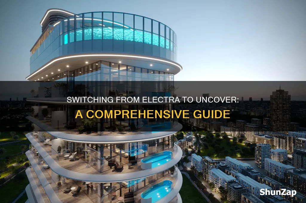 how to switch from electra to uncover