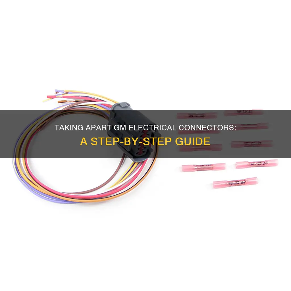 how to take apart gm electrical connectors