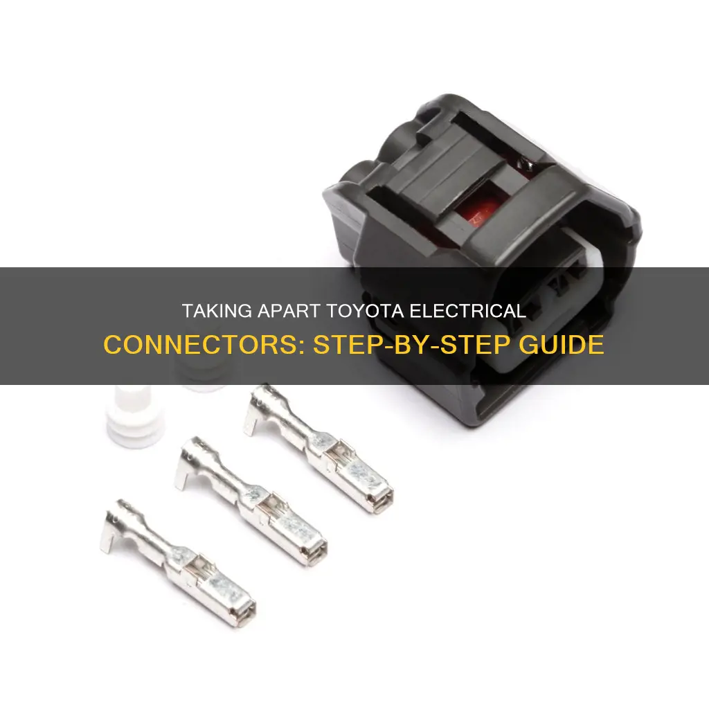 how to take apart toyota electrical connectors