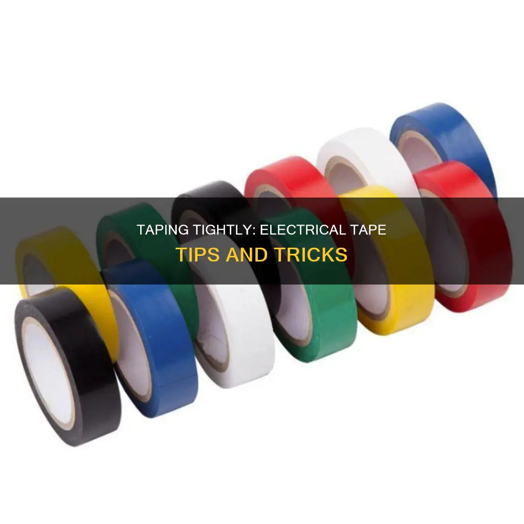 how to tape tightly with electrical tape