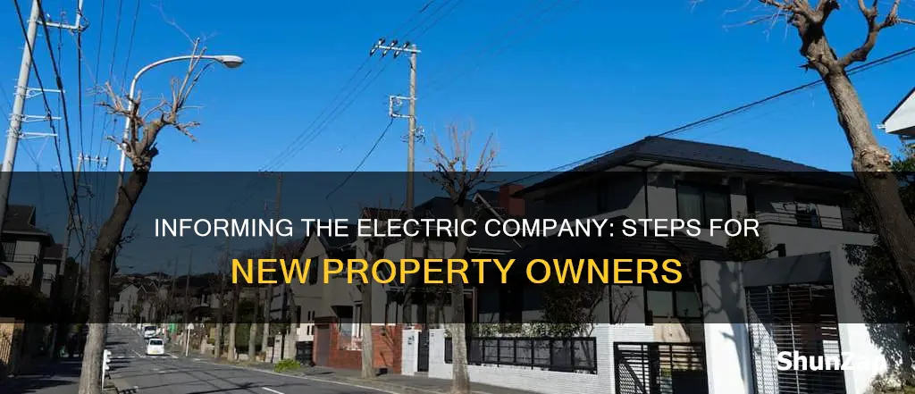 how to tell electric company of o a property
