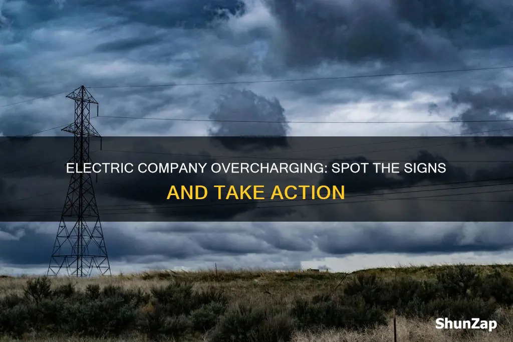 how to tell if the electric company is overcharging