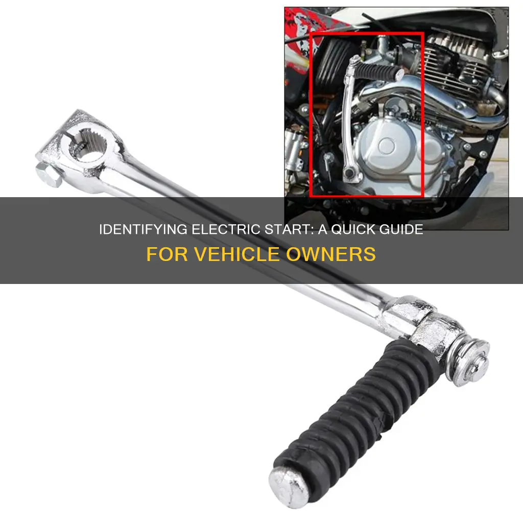 how to tell if your vehicle came with electric start