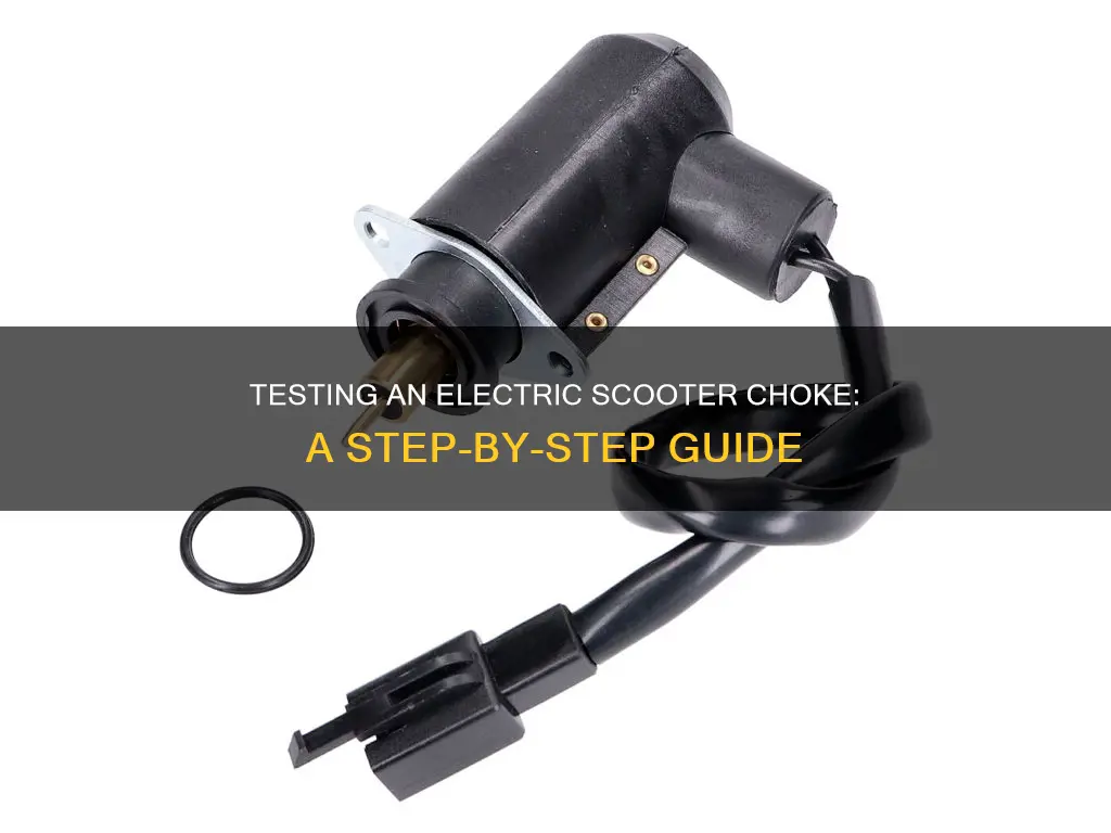 how to test a scooter electric choke