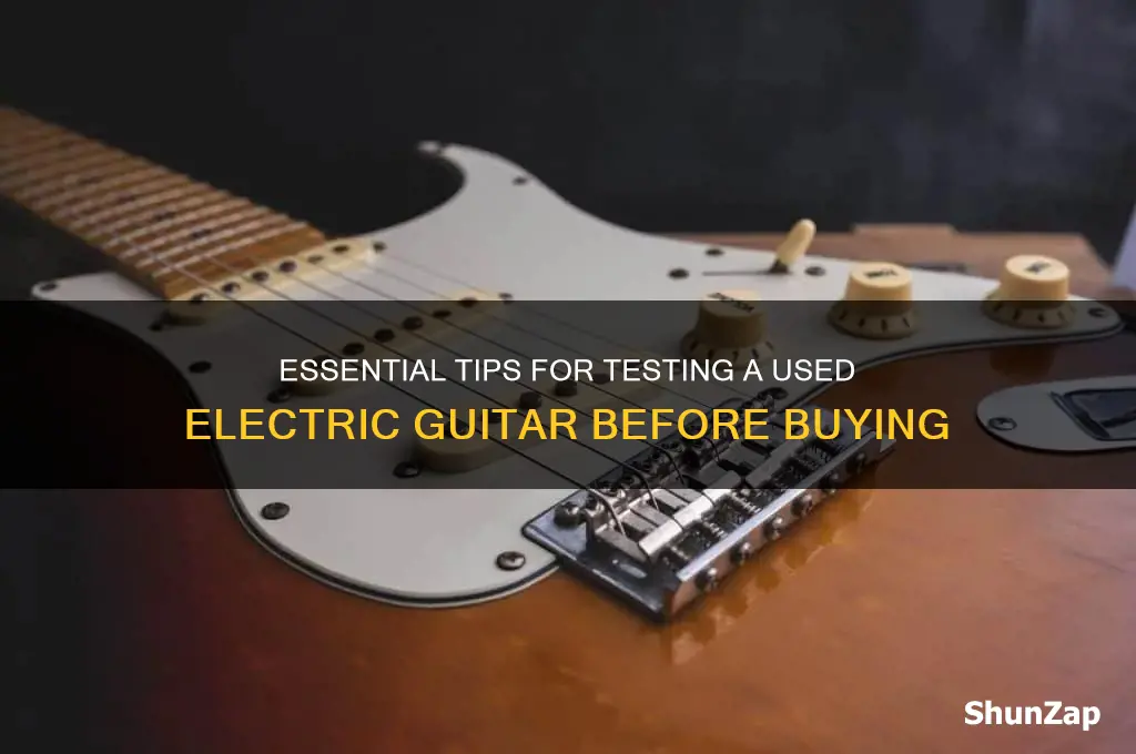 how to test a used electric guitar