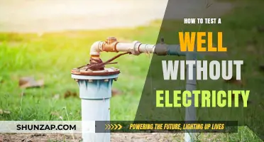 Testing a Well Without Electricity: A Step-by-Step Guide