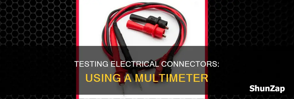 how to test electrical connectors with multimeter