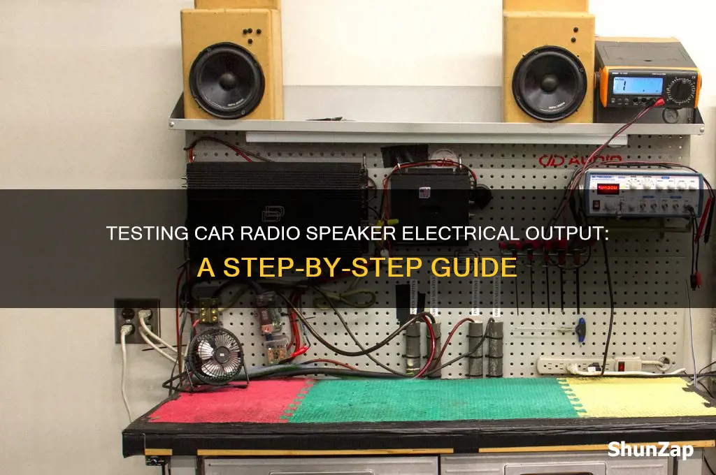how to test electrical output of car radio speakers