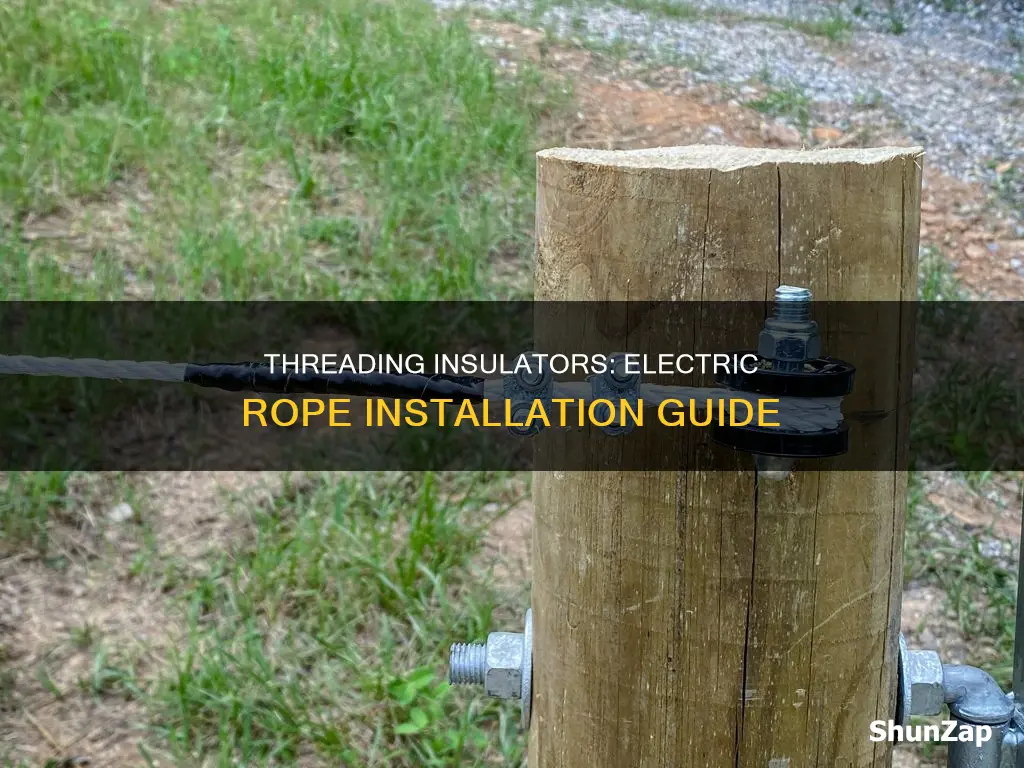 how to thread insulators with electric rope