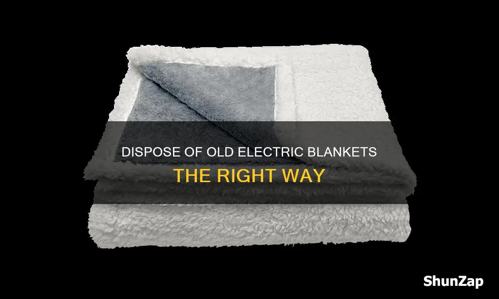 how to throw away old electric blankets