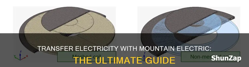 how to transfer electricity with mountain electric