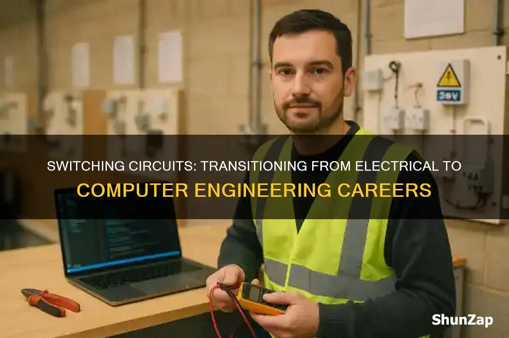 how to transform career from electrical engineering to computer engineering