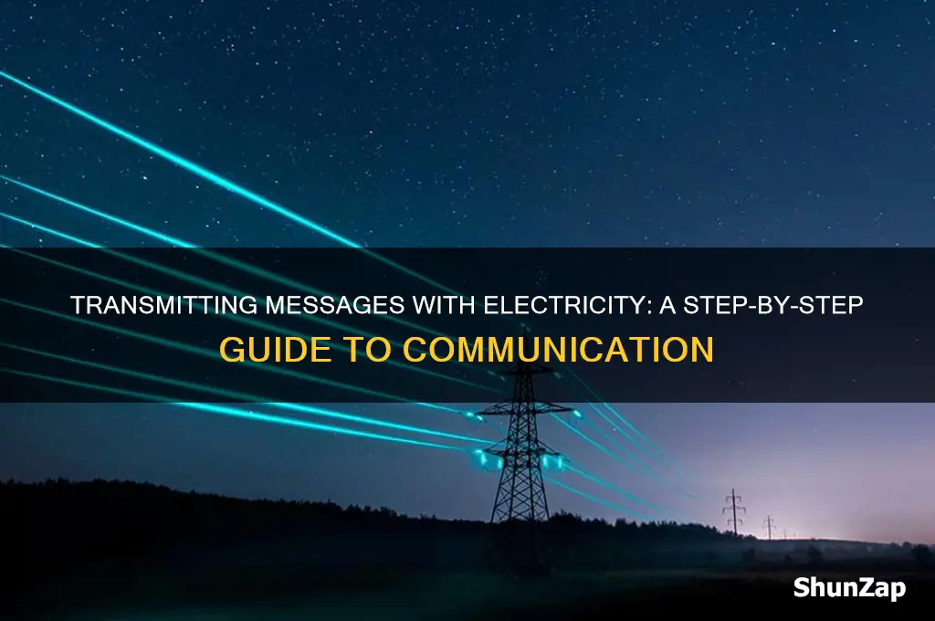 how to transmit a message using electricity