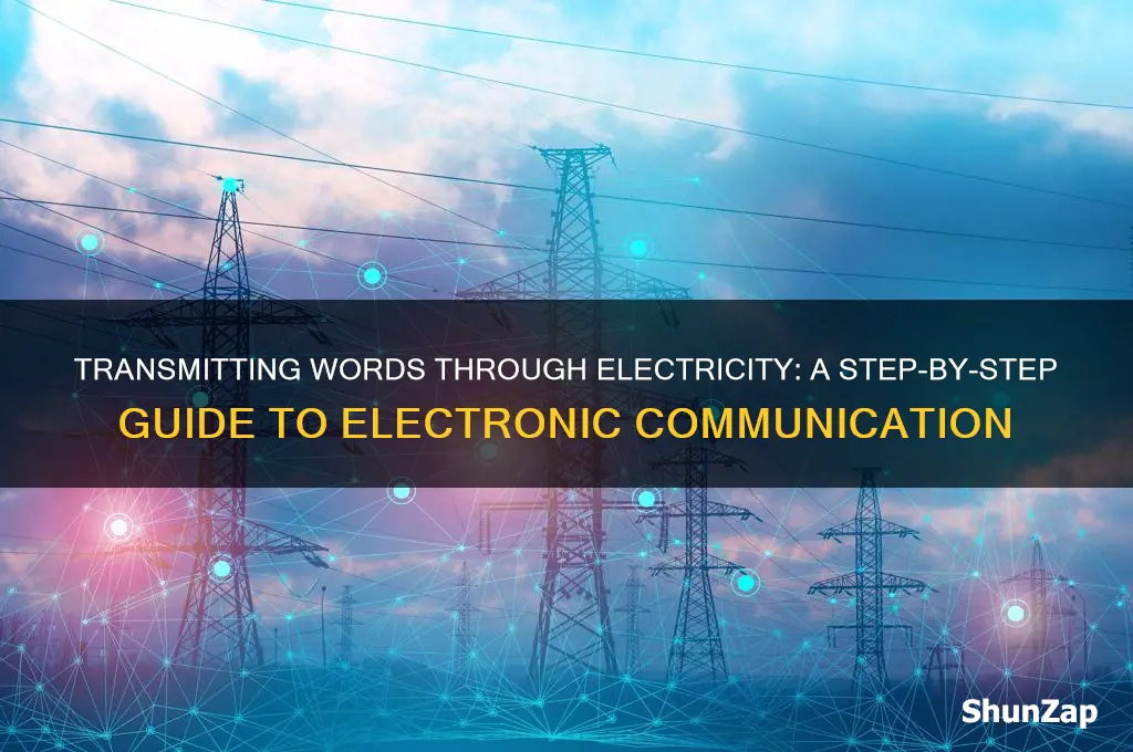how to transmit a word using electricity