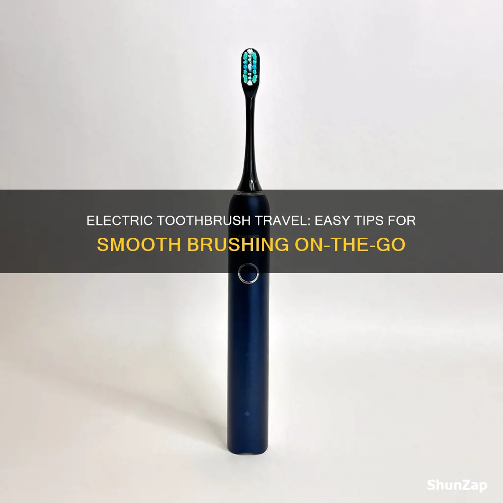 how to travel with an electric toothbrush