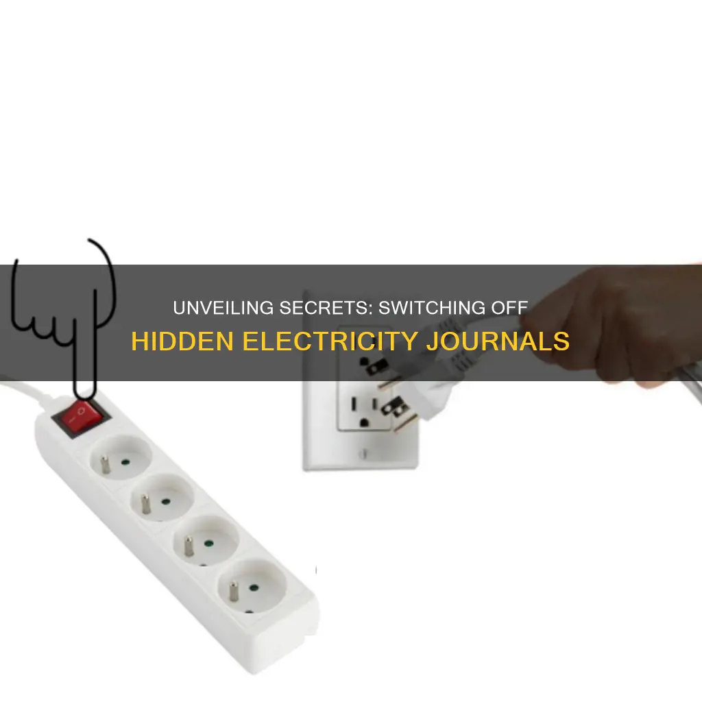 how to turn off electricity hidden journals