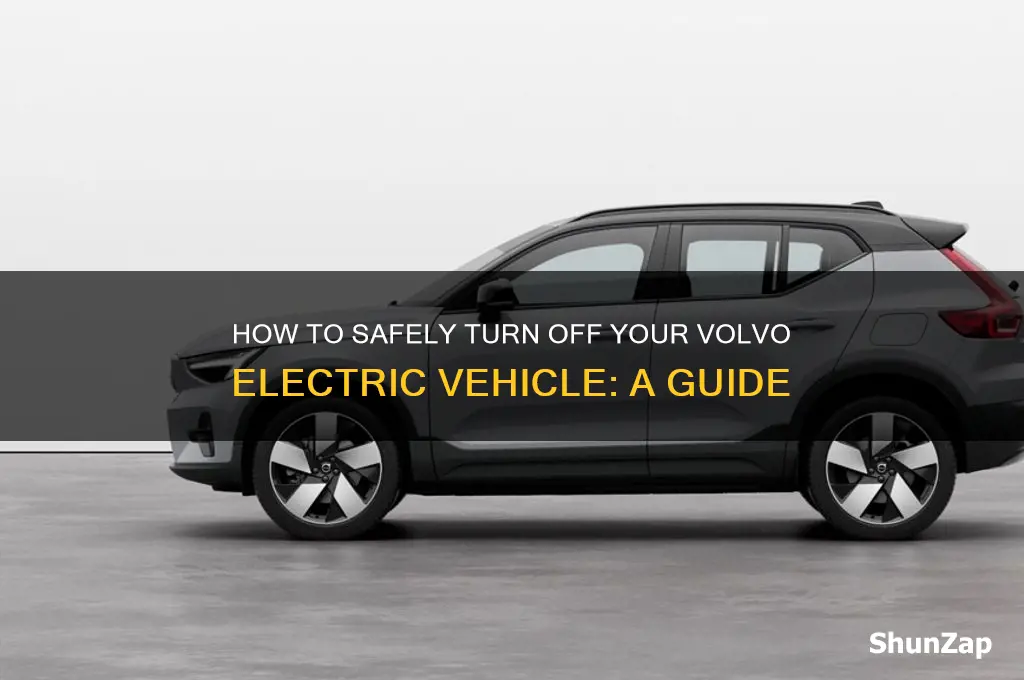 how to turn off volvo electric car