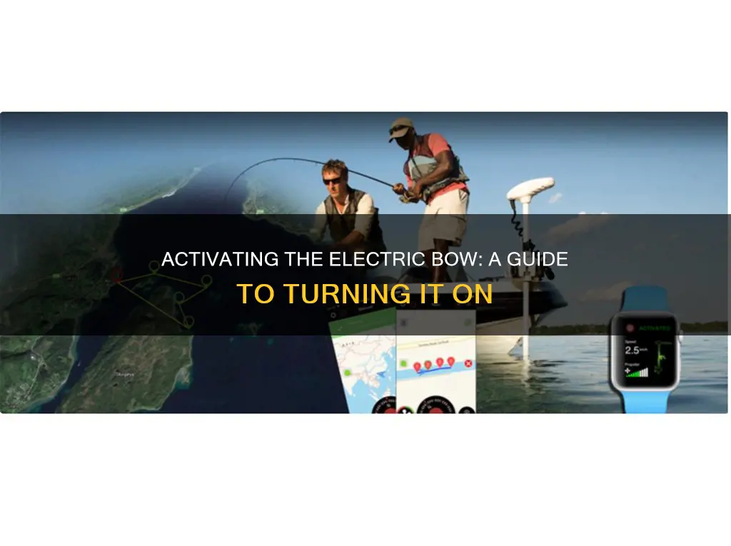 how to turn on electric bow mekanism