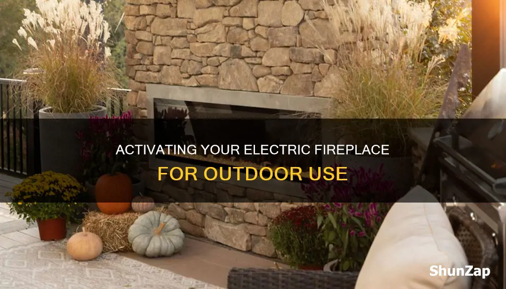how to turn on electric fireplace outside