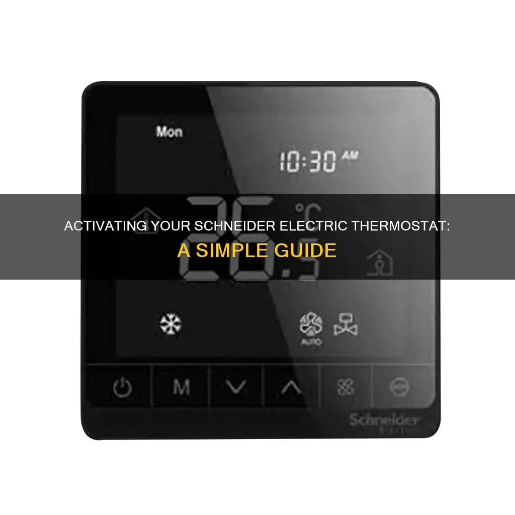 how to turn on schneider electric thermostat