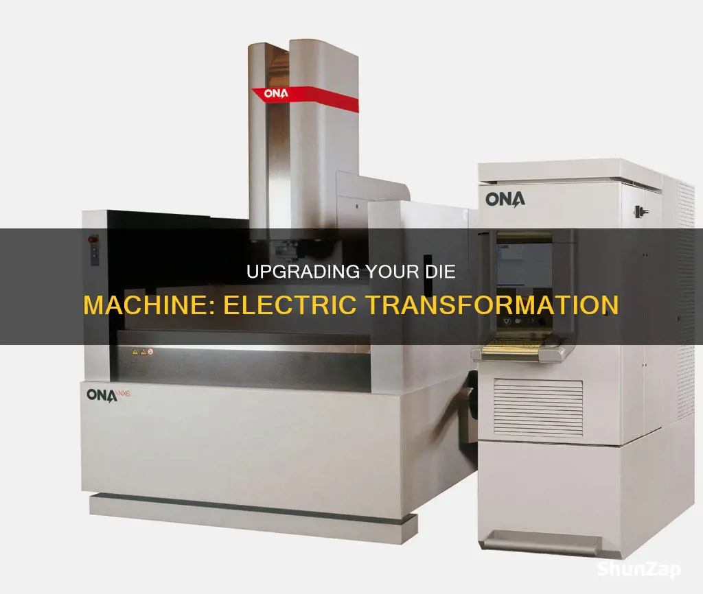 how to upgrade die machine to electric