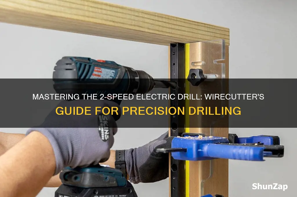 how to use 2 speed electric drill wirecutter