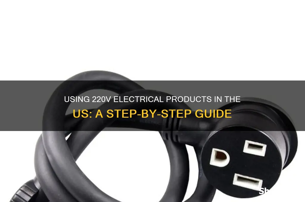 how to use 220 v electrical product in us