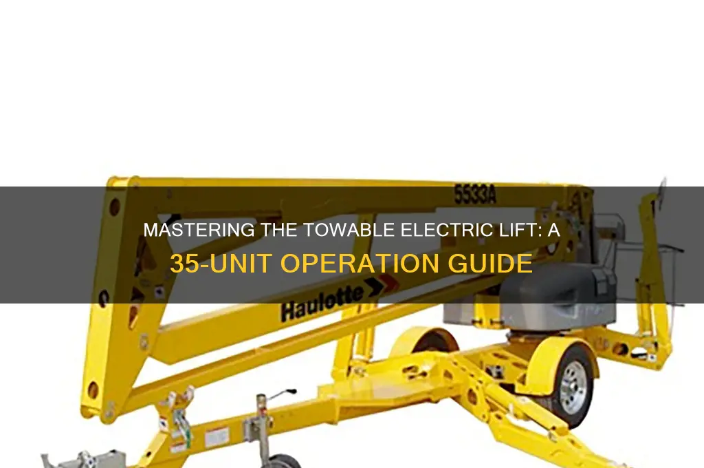 how to use 35 towable electric lift