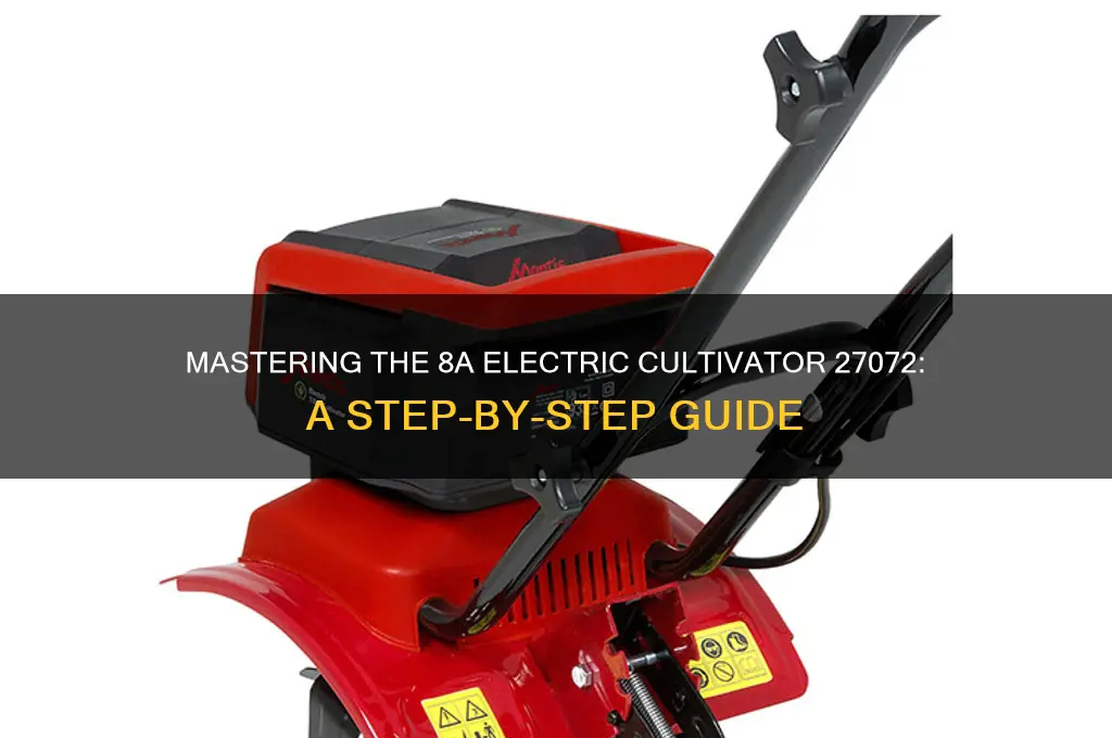 how to use 8a electric cultivator 27072