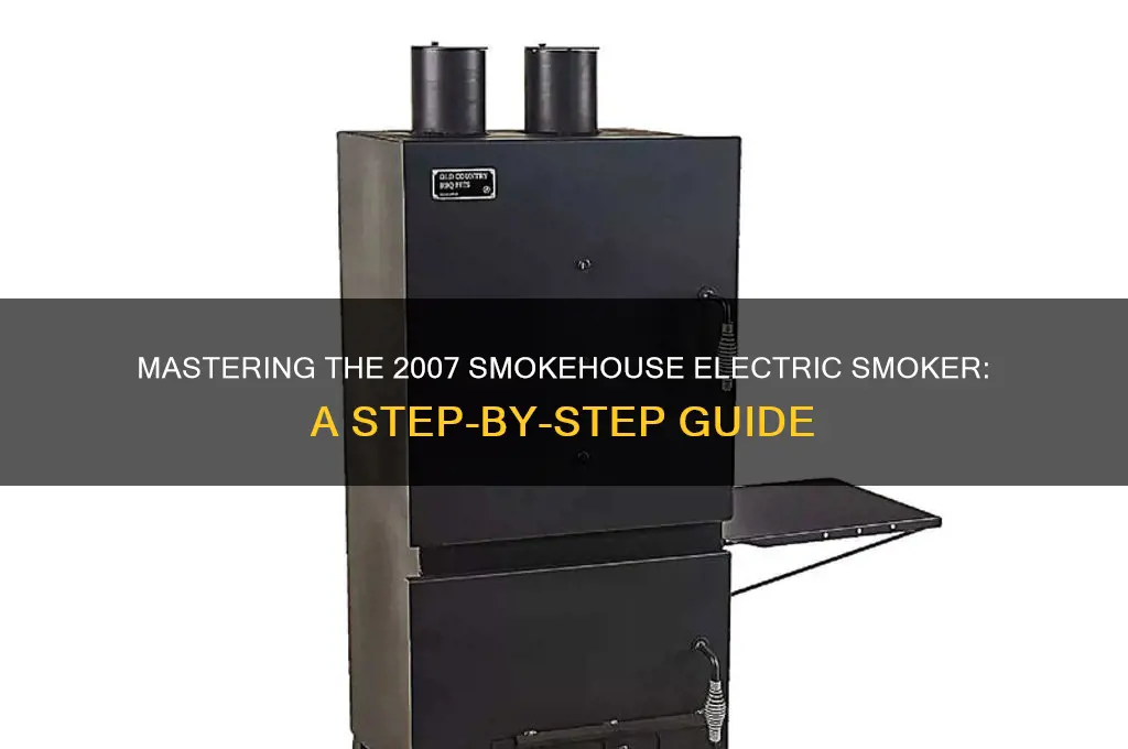 how to use a 2007 smokehouse electric smoker