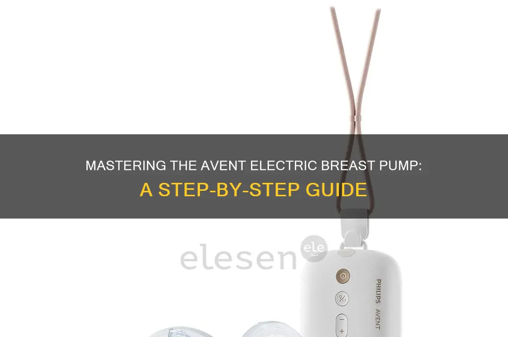 how to use a avent electric breast pump