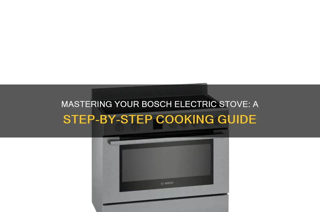 how to use a bosch electric stove
