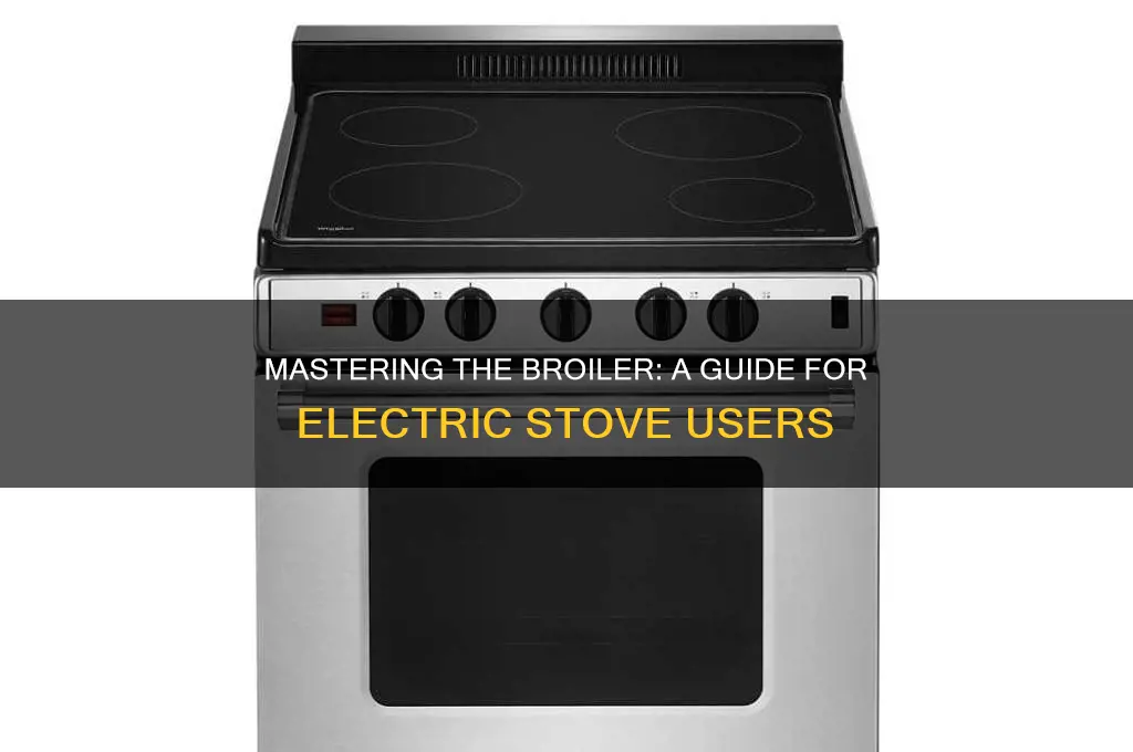 how to use a broiler on an electric stove
