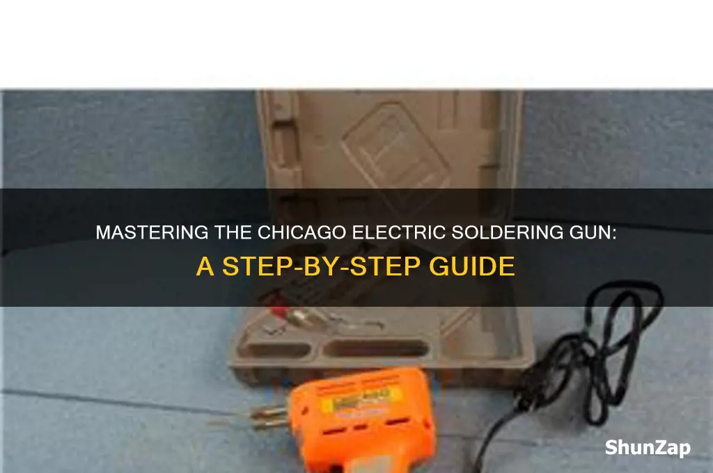 how to use a chicago electric soldering gun
