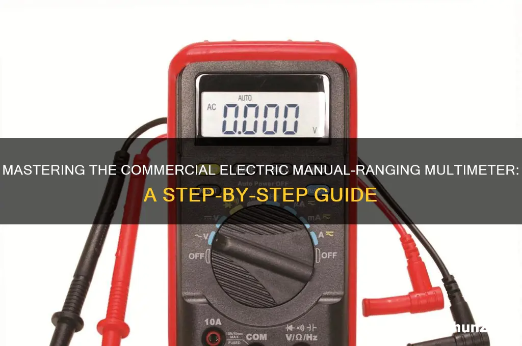 how to use a commercial electric manual-ranging multimeter