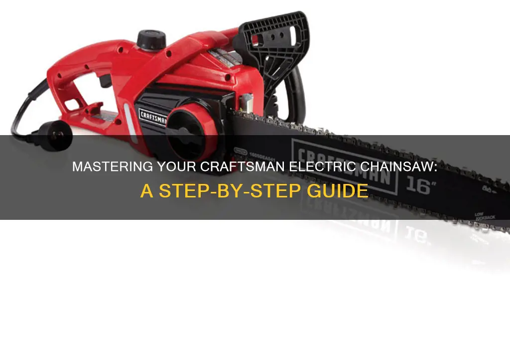 how to use a craftsman electric chainsaw