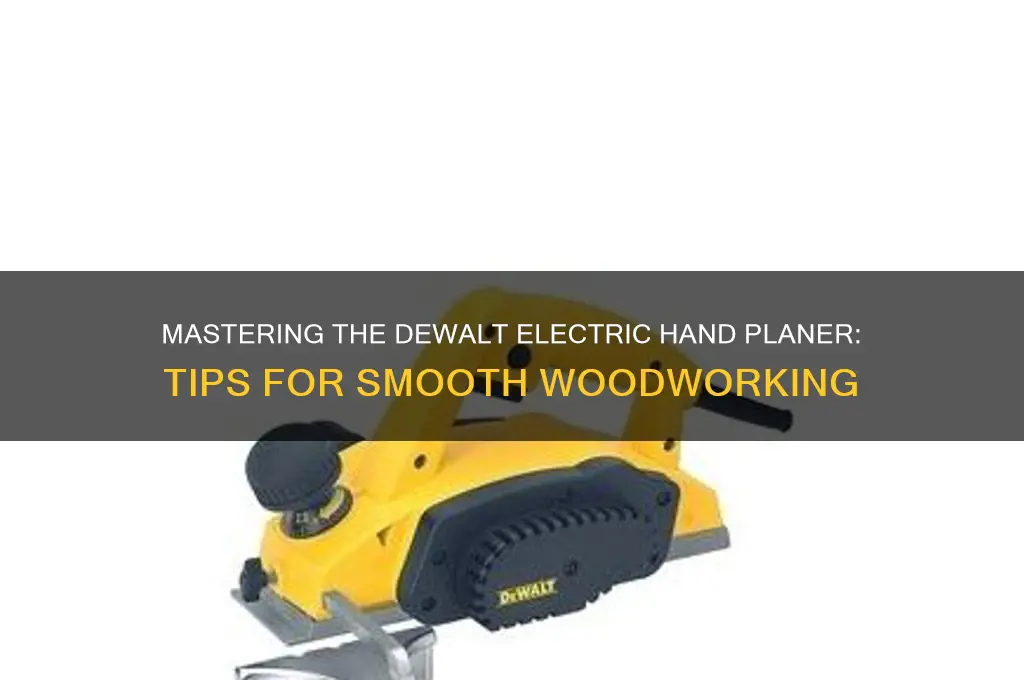 how to use a dewalt electric hand planer