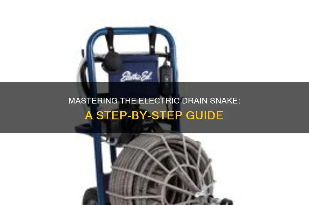 how to use a electric drain snake