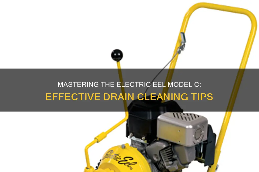 how to use a electric eel model c drain cleaner