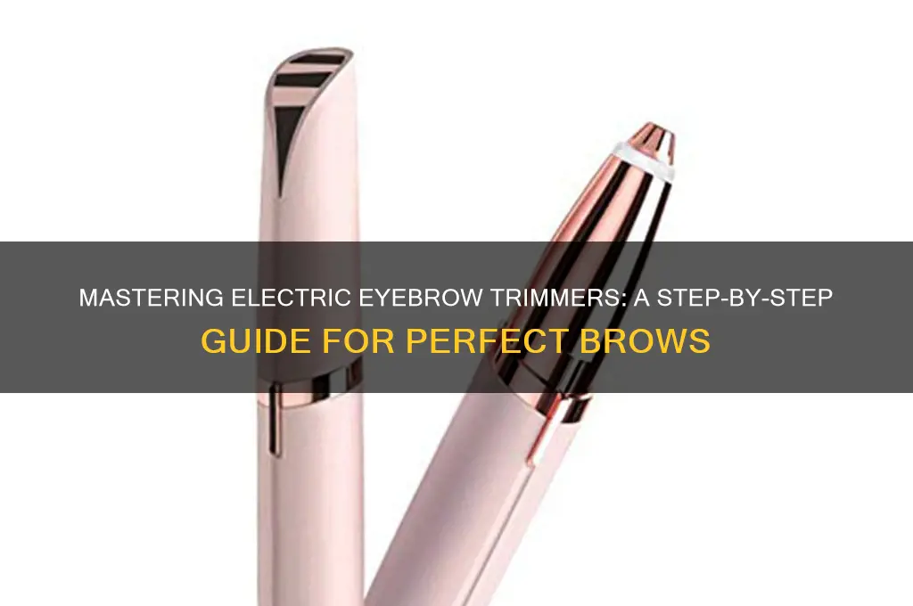 how to use a electric eyrbrow trimmer