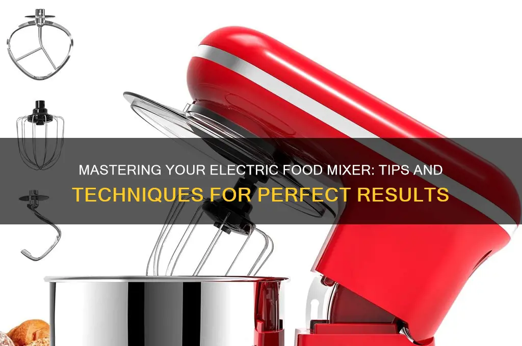 how to use a electric food mixer