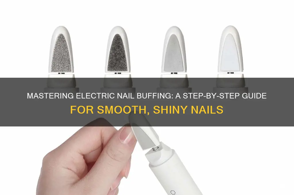 how to use a electric nail buffer
