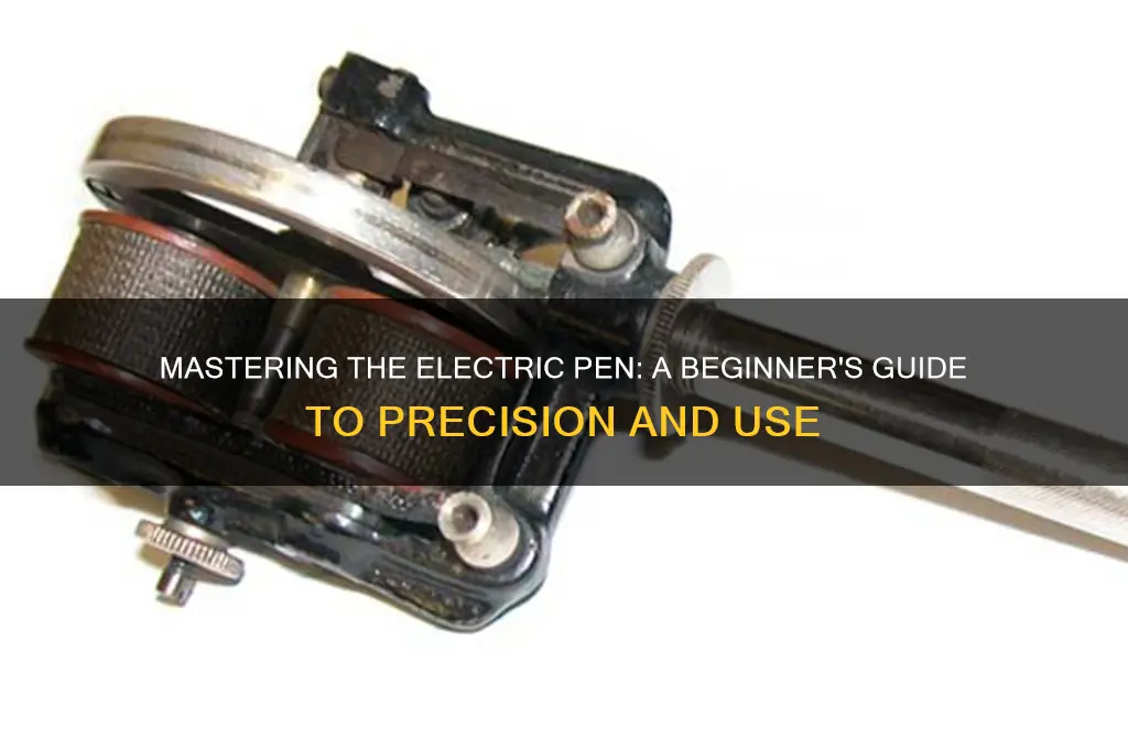 how to use a electric pen