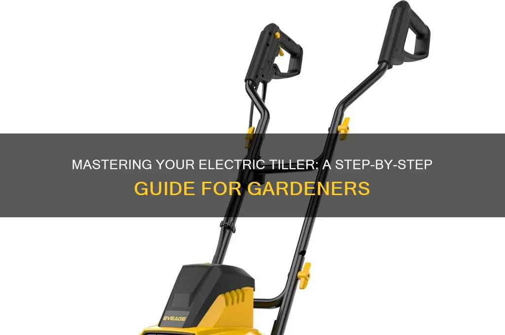 how to use a electric tiller